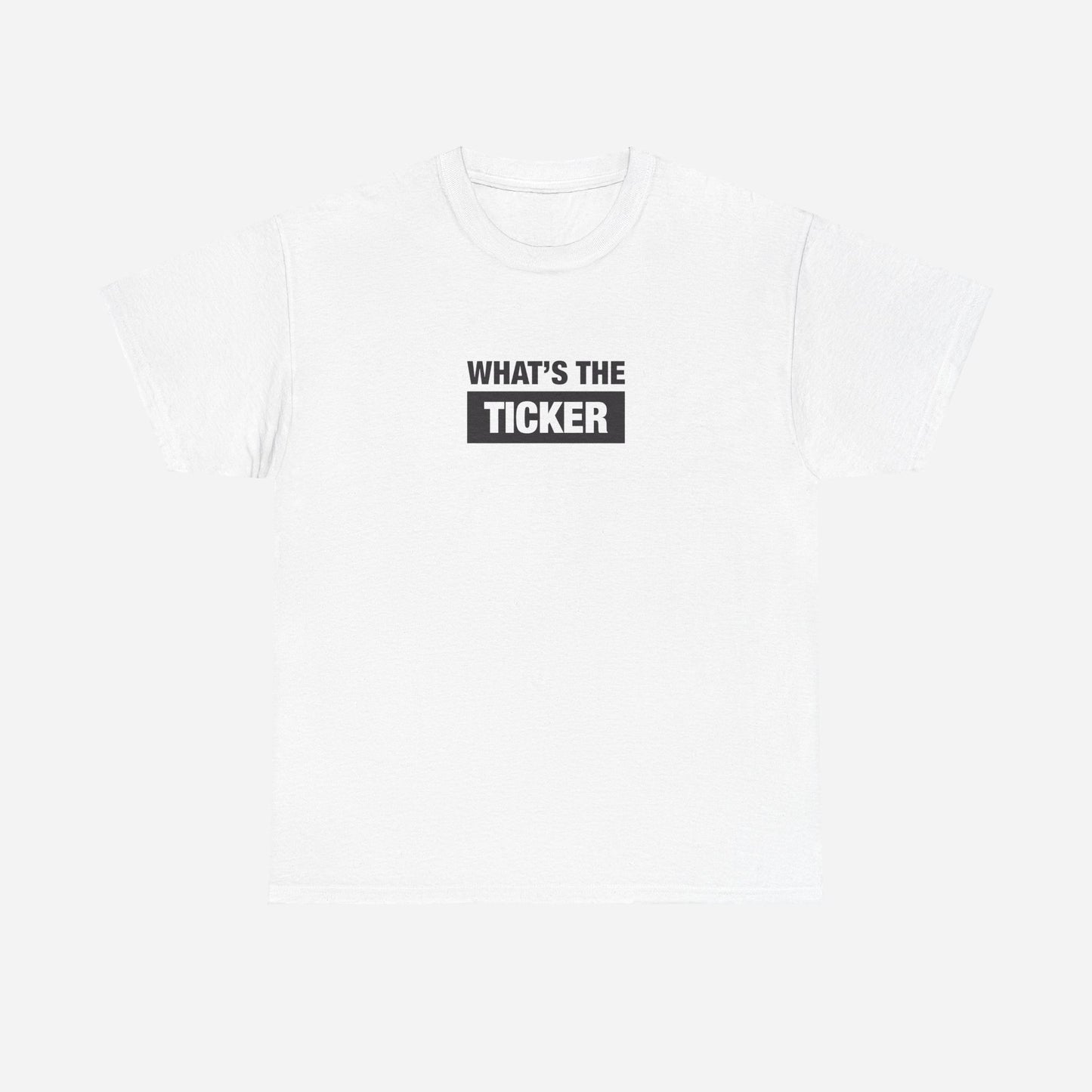 What's the Ticker | Unisex Heavy Cotton Tee