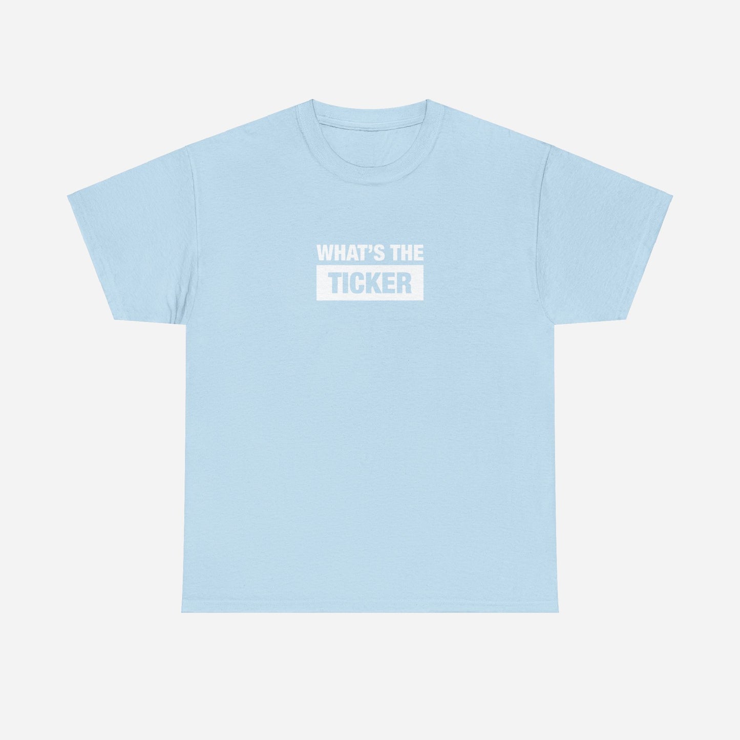 What's the Ticker | Unisex Heavy Cotton Tee