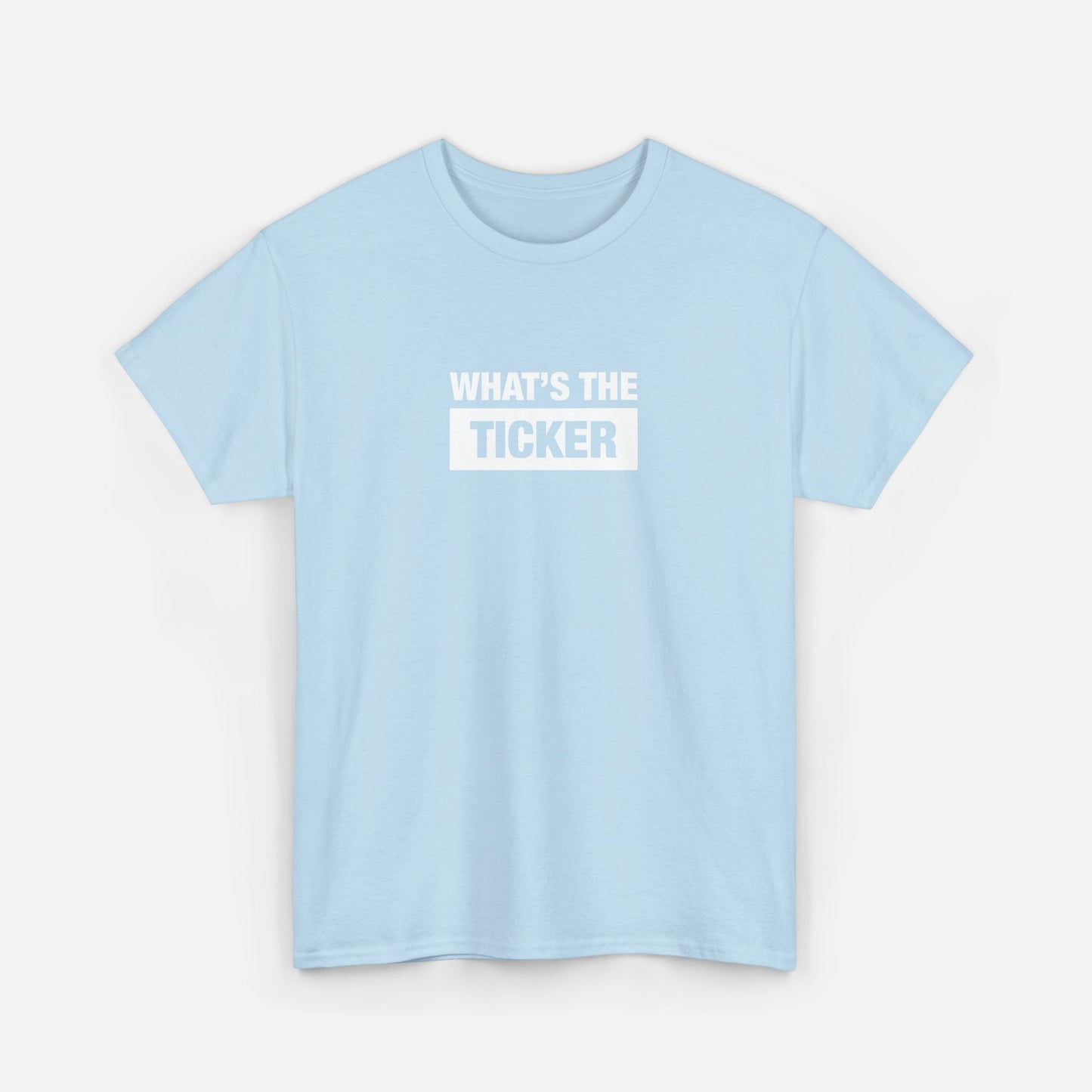 What's the Ticker | Unisex Heavy Cotton Tee