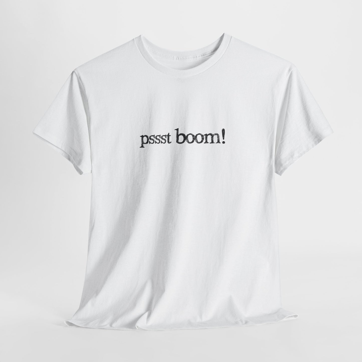 Pssst Boom! | Unisex Heavy Cotton Tee