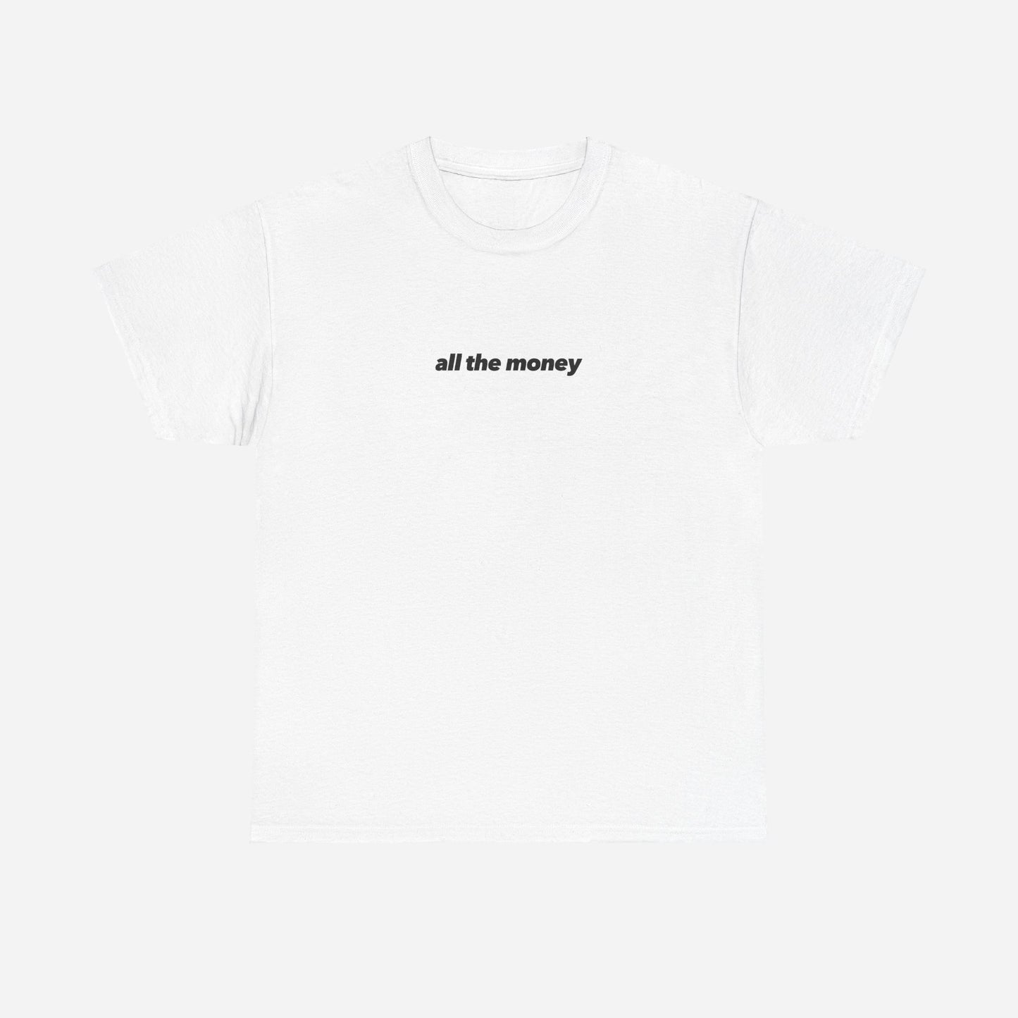 All the Money | Unisex Heavy Cotton Tee